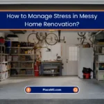 How to Manage Stress in Home Renovation