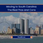 Moving to South Carolina: The Real Pros and Cons (2025) 9 Moving to South Carolina The Pros and Cons