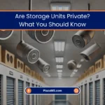 Are Storage Units Private? What You Should Know (2025) 10 Storage Unit Privacy Everything You Need to Know