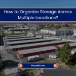 How to Organize Storage Across Multiple Locations? (2025) 2 How to Manage Storage Across Multiple Locations