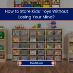 Store Kids’ Toys Without Losing Your Mind