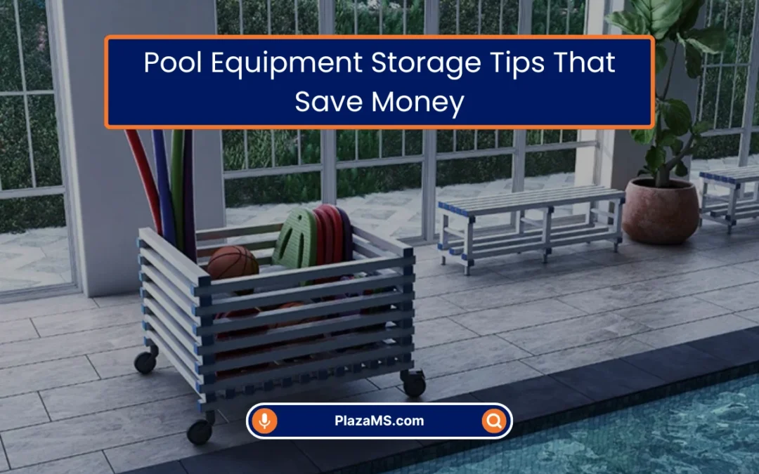 Pool Equipment Storage Tips That Save Money (2026)